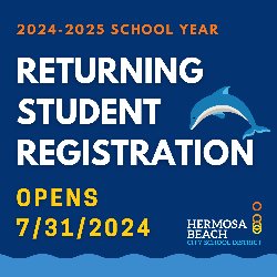 2024-2025 School Year - Returning Student Registration Opens 7/31/2024